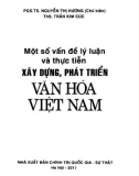 Lý luận và thực tiễn về xây dựng, phát triển văn hóa Việt Nam: Phần 1