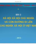 Bài giảng Xã hội xã hội chủ nghĩa và con đường đi lên chủ nghĩa xã hội ở Việt Nam - Trường chính trị Tôn Đức Thắng