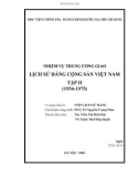 Lịch sử Đảng Cộng sản Việt Nam tập II (1954-1975) - Báo cáo kết quả nghiên cứu, biên soạn công trình nhiệm vụ Trung ương giao: Phần 1