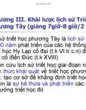 Bài giảng Triết học nâng cao - Chương 3: Khái lược lịch sử Triết học phương Tây