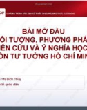 Bài giảng Tư tưởng Hồ Chí Minh: Bài mở đầu - ThS. Nguyễn Thị Bích Thủy