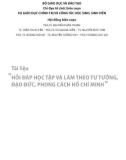 Tài liệu hỏi đáp Học tập và làm theo tư tưởng, đạo đức, phong cách Hồ Chí Minh: Phần 1