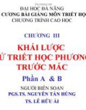 ĐỀ CƯƠNG BÀI GIẢNG MÔN TRIẾT HỌC - CHƯƠNG III KHÁI LƯỢC LỊCH SỬ TRIẾT HỌC PHƯƠNG TÂY TRƯỚC MÁC Phần A & B