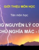 Bài giảng Những nguyên lý cơ bản của chủ nghĩa Mác - Lênin: Chương mở đầu - Nhập môn Những nguyên lý cơ bản của chủ nghĩa Mác - Lênin