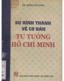 Sự hình thành về cơ bản tư tưởng Hồ Chí Minh: Phần 1