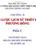 ĐỀ CƯƠNG BÀI GIẢNG MÔN TRIẾT HỌC - CHƯƠNG II KHÁI LƯỢC LỊCH SỬ TRIẾT HỌC PHƯƠNG ĐÔNG Phần C