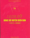 Ebook Lịch sử Đảng bộ huyện Điện Bàn (1975-2000): Phần 1