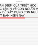 Bài giảng Quan điểm của triết học Mác - Lênin về con người và vấn đề xây dựng con người Việt Nam hiện nay - Đoàn Thị Minh Oanh