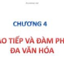 Bài giảng Chương 4: Giao tiếp và đàm phán đa văn hóa