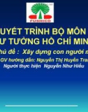 Bài thuyết trình: Xây dựng con người mới - Nguyễn Như Hiếu