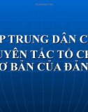 Bài giảng Lý luận và nghiệp vụ công tác Đảng - Bài 2: Tập trung dân chủ nguyên tắc tổ chức cơ bản của Đảng