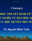 Bài giảng Những nguyên lý cơ bản của chủ nghĩa Mác - Lênin: Chương 6 - TS. Nguyễn Minh Tuấn