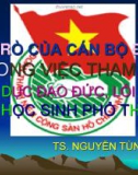 Bài giảng Vai trò của cán bộ đoàn trong việc tham gia giáo dục đạo đức, lối sống cho học sinh phổ thông - TS. Nguyễn Tùng Lâm