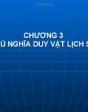 Bài giảng Những nguyên lý cơ bản của chủ nghĩa Mác - Lênin: Chương 3 - Chủ nghĩa duy vật lịch sử