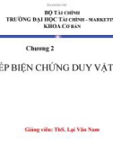 Bài giảng Những nguyên lý cơ bản Mác - Lênin: Chương 2 - Ths. Lại Văn Nam