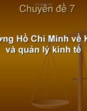 Bài giảng Chuyên đề 7: Tư tưởng Hồ Chí Minh về kinh tế và quản lý kinh tế