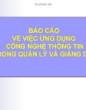 Báo cáo về việc ứng dụng công nghệ thông tin trong quản lý và giảng dạy