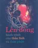 lên đồng - hành trình của thần linh và thân phận (tái bản bản thứ nhất: có bổ sung): phần 1