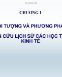 Bài giảng Lịch sử các học thuyết kinh tế - Chương 1: Đối tượng và phương pháp nghiên cứu Lịch sử các học thuyết kinh tế