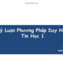 Bài giảng Lý luận phương pháp dạy học Tin học 1: Phần lý thuyết - Chương 2