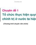 Bài giảng Chuyên đề 1: Tổ chức thực hiện quyền lực chính trị ở nước ta hiện nay