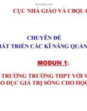 Bài giảng Chuyên đề Phát triển các kĩ năng quản lí - Modun 1: Hiệu trưởng trường THPT với vấn đề giáo dục giá trị sống cho học sinh