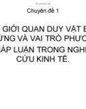 Bài giảng Chuyên đề 1: Thế giới quan duy vật biện chứng và vai trò phương pháp luận trong nghiên cứu kinh tế