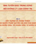 Bài giảng Bài 4: Xây dựng và hoàn thiện nhà nước pháp quyền xã hội chủ nghĩa của nhân dân, do nhân dân, vì nhân dân - TS. Lê Văn Mạnh