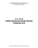 Giáo trình Phương pháp dạy học Giáo dục công dân ở Trung học cơ sở: Phần 1