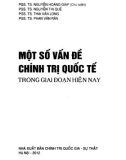 Một số vấn đề chính trị quốc tế trong giai đoạn hiện nay: Phần 1 - PGS.TS. Nguyễn Hoàng Giáp (chủ biên)