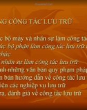 Bài giảng Nội dung công tác lưu trữ - Ts Nguyễn Lệ Nhung