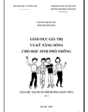 Giáo dục giá trị và kỹ năng sống cho học sinh phổ thông (Tài liệu tập huấn/bồi dưỡng giáo viên) - Tập 1