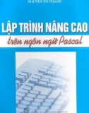 Ngôn ngữ Pascal - Lập trình nâng cao: Phần 1