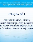 Bài giảng Chuyên đề 1: Chủ nghĩa Mác – Lênin, tư tưởng Hồ Chí Minh – Nền tảng tư tưởng, kim chỉ nam cho hành động cách mạng của Đảng Cộng sản Việt Nam