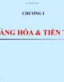 Bài giảng Kinh tế chính trị Mác-Lênin - Chương 1: Hàng hóa và tiền tệ