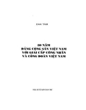 Giai cấp công nhân và công đoàn Việt Nam - 80 năm Đảng cộng sản Việt Nam: Phần 1