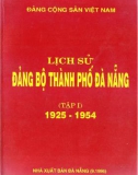 Ebook Lịch sử Đảng bộ thành phố Đà Nẵng (1925-1954): Phần 1 (Tập 1)