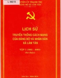 Ebook Lịch sử truyền thống cách mạng Đảng bộ và nhân dân xã Lâm Tân (1981-2005): Phần 1 (Tập 1 Sơ thảo)