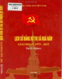 Ebook Lịch sử Đảng bộ thị xã Ngã Năm (1975-2015): Phần 1 (Tập 2)