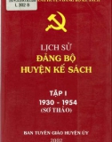 Ebook Lịch sử Đảng bộ huyện Kế Sách (1930-1954): Phần 1 (Tập 1)