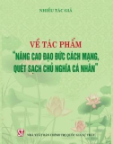 Ebook Về tác phẩm Nâng cao đạo đức cách mạng, quét sạch chủ nghĩa cá nhân: Phần 1