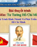 Bài thuyết trình Quá Trình Hình Thành Và Phát Triển Tư Tưởng Hồ Chí Minh