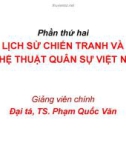 Bài giảng Phần 2: Lịch sử chiến tranh và nghệ thuật quân sự Việt Nam - Chương 7