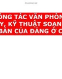 Bài giảng Lý luận và nghiệp vụ công tác Đảng - Bài 16: Đảng công tác văn phòng cấp ủy, kỹ thuật soạn thảo văn bản của Đảng ở cơ sở