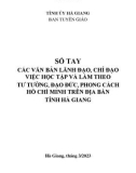 Sổ tay các văn bản lãnh đạo, chỉ đạo việc học tập và làm theo tư tưởng, đạo đức, phong cách Hồ Chí Minh trên địa bàn tỉnh Hà Giang