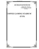 Kế hoạch kinh doanh Coffee Gaming Stadium (CGS)