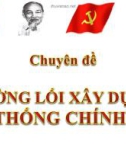 Bài giảng Đường lối cách mạng Đảng Cộng sản Việt Nam - Chuyên đề 3: Đường lối xây dựng hệ thống chính trị