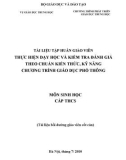 Tài liệu tập huấn giáo viên: Thực hiện dạy học và kiểm tra đánh giá theo chuẩn kiến thức, kỹ năng chương trình giáo dục phổ thông môn sinh học THCS