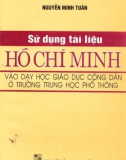 Phương pháp sử dụng tài liệu Hồ Chí Minh vào dạy học Giáo dục công dân: Phần 1