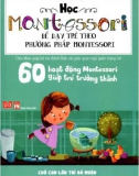 60 hoạt động Montessori giúp trẻ trưởng thành